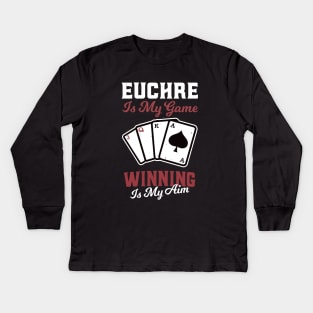 Euchre Is My Game Winning Card Player Kids Long Sleeve T-Shirt